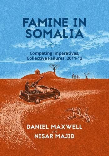 Cover image for Famine in Somalia: Competing Imperatives, Collective Failures, 2011-12