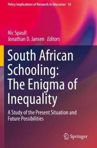 Cover image for South African Schooling: The Enigma of Inequality: A Study of the Present Situation and Future Possibilities