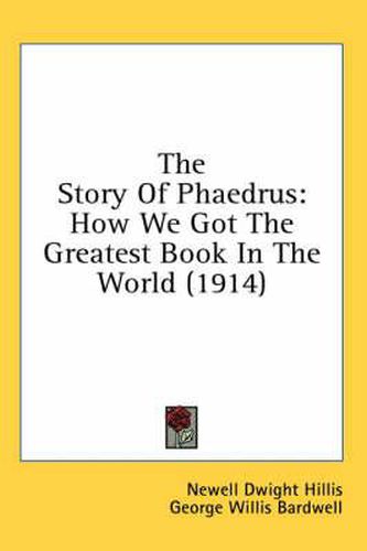 The Story of Phaedrus: How We Got the Greatest Book in the World (1914)