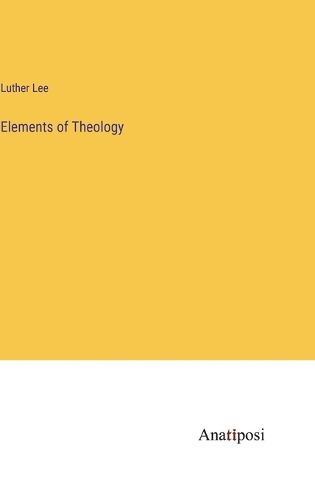 Cover image for Elements of Theology