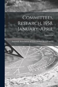 Cover image for Committees, Research, 1958, January-April