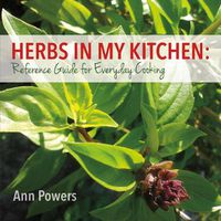 Cover image for Herbs in My Kitchen: Reference Guide for Everyday Cooking