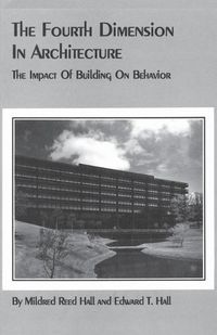 Cover image for The Fourth Dimension in Architecture: The Impact of Building on Behavior