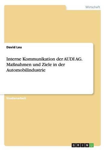 Cover image for Interne Kommunikation der AUDI AG. Massnahmen und Ziele in der Automobilindustrie