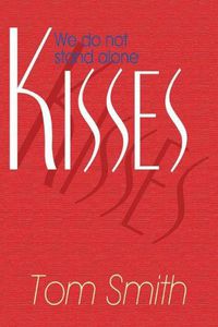 Cover image for Kisses: We Do Not Stand Alone
