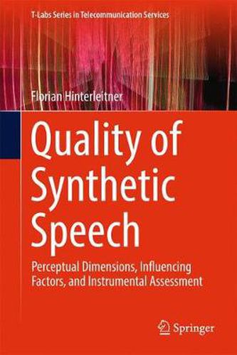 Cover image for Quality of Synthetic Speech: Perceptual Dimensions, Influencing Factors, and Instrumental Assessment