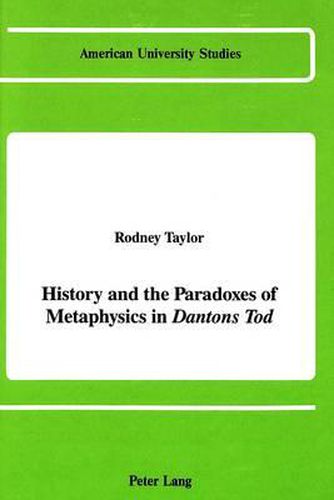 Cover image for History and the Paradoxes of Metaphysics in Dantons Tod