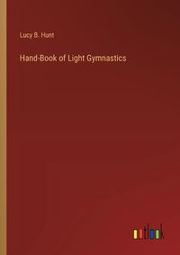 Cover image for Hand-Book of Light Gymnastics