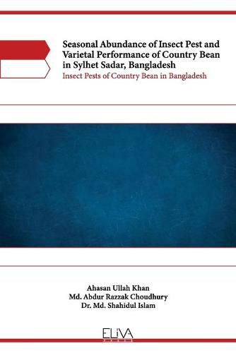 Cover image for Seasonal Abundance of Insect Pest and Varietal Performance of Country Bean in Sylhet Sadar, Bangladesh: Insect Pests of Country Bean in Bangladesh