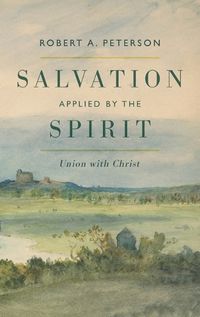 Cover image for Salvation Applied by the Spirit