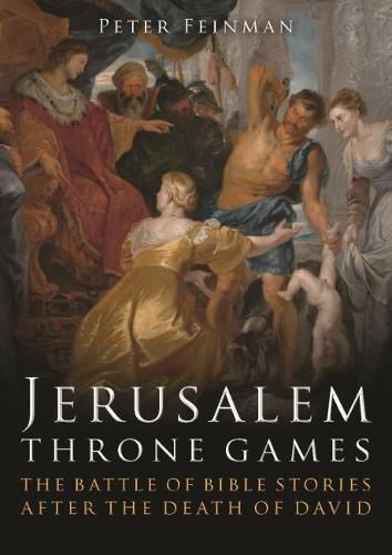 Cover image for Jerusalem Throne Games: The battle of Bible stories after the death of David