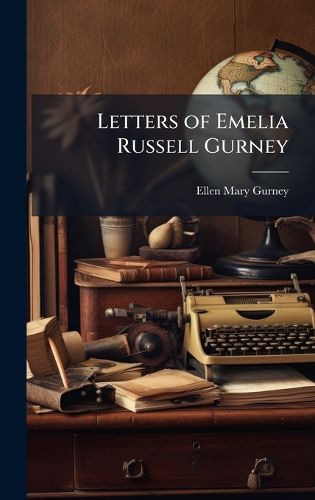 Cover image for Letters of Emelia Russell Gurney