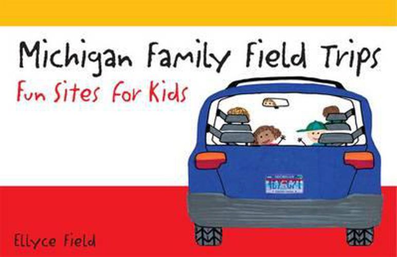 Cover image for Michigan Family Field Trips: Fun Sites for Kids