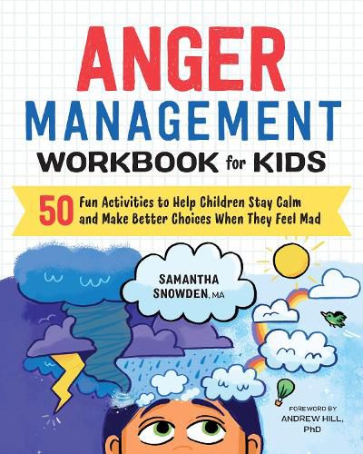 Cover image for Anger Management Workbook for Kids: 50 Fun Activities to Help Children Stay Calm and Make Better Choices When They Feel Mad