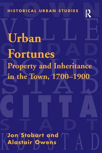 Cover image for Urban Fortunes: Property and Inheritance in the Town, 1700-1900