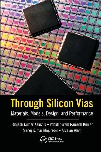 Cover image for Through Silicon Vias: Materials, Models, Design, and Performance