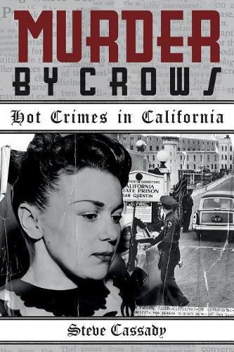 Murder by Crows: Hot Crimes in California