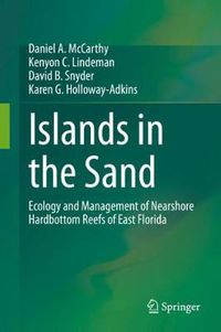 Cover image for Islands in the Sand: Ecology and Management of Nearshore Hardbottom Reefs of East Florida