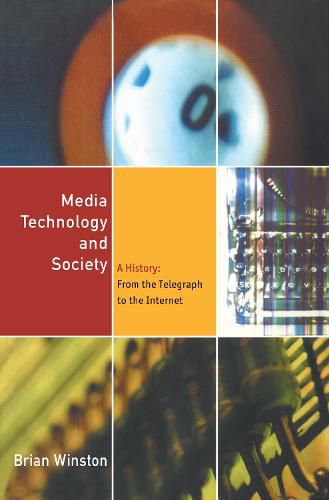 Cover image for Media Technology and Society: A History From the Printing Press to the Superhighway