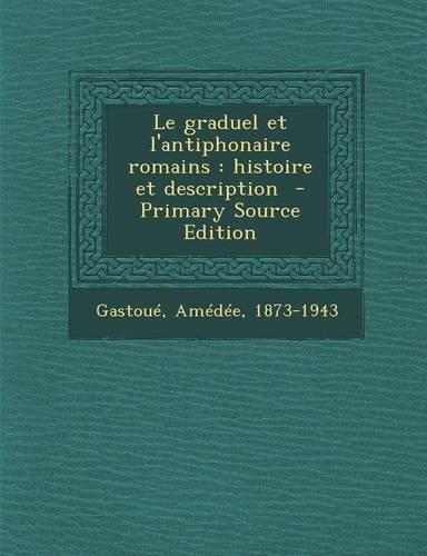 Cover image for Le Graduel Et L'Antiphonaire Romains