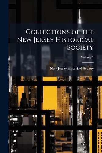 Cover image for Collections of the New Jersey Historical Society, Volume 7