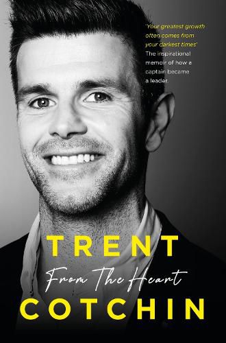 Cover image for From the Heart: The inspirational memoir of how a captain became a leader