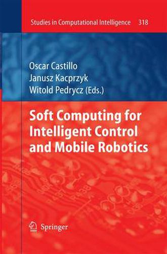 Cover image for Soft Computing for Intelligent Control and Mobile Robotics