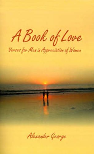 A Book of Love: Verses for Men in Appreciation of Women