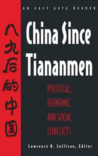 Cover image for China Since Tiananmen: Political, Economic and Social Conflicts - Documents and Analysis: Political, Economic and Social Conflicts - Documents and Analysis