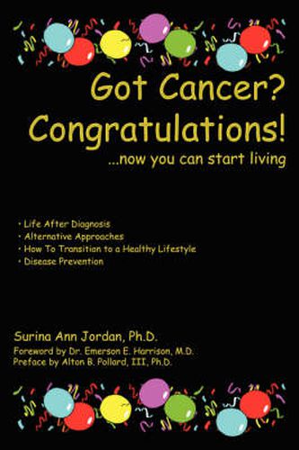 Cover image for Got Cancer? Congratulations!: ...now you can start living