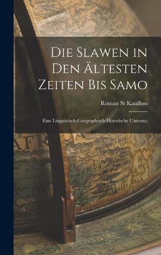 Cover image for Die Slawen in den AEltesten Zeiten bis Samo