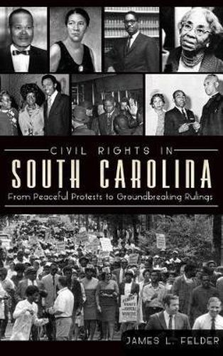 Cover image for Civil Rights in South Carolina: From Peaceful Protests to Groundbreaking Rulings