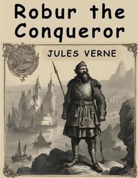 Cover image for Robur the Conqueror