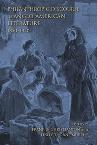 Cover image for Philanthropic Discourse in Anglo-American Literature, 1850-1920
