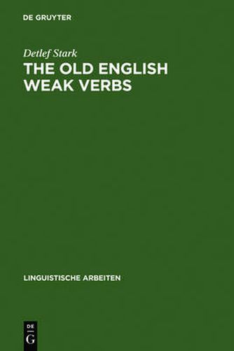 Cover image for The old English weak verbs: a diachronic and synchronic analysis