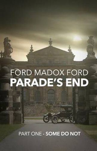 Cover image for Parade's End - Part One - Some Do Not