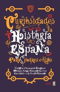 Cover image for Curiosidades de la Historia de Espana Para Padres E Hijos