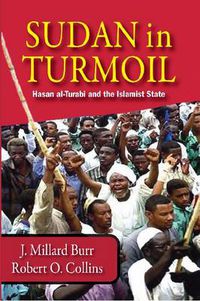 Cover image for Sudan in Turmoil: Hasan al-Turabi and the Islamist State, 1889-2003