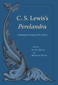 Cover image for C. S. Lewis's   Perelandra: Reshaping the Image of the Cosmos