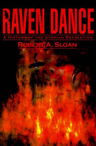 Cover image for Raven Dance: A History of the Utopian Revolution