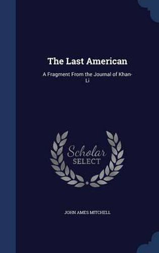 The Last American: A Fragment from the Journal of Khan-Li