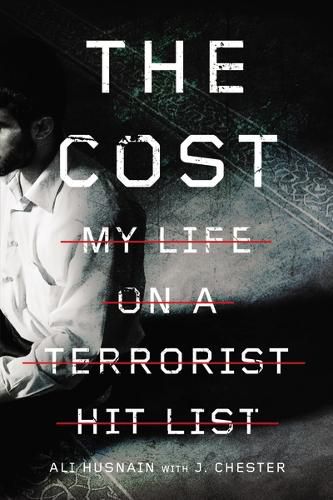 Cover image for The Cost: My Life on a Terrorist Hit List