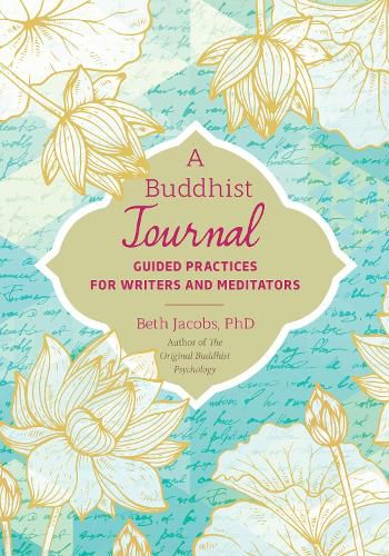 A Buddhist Journal: Guided Writing for Improving your Buddhist Practice