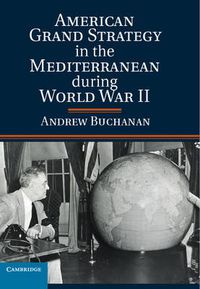 Cover image for American Grand Strategy in the Mediterranean during World War II