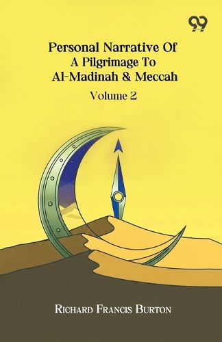 Cover image for Personal Narrative Of A Pilgrimage To Al-Madinah & Meccah Volume 2