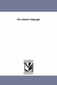 Cover image for The Atlantic Telegraph.