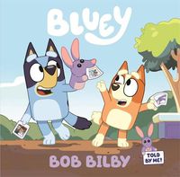 Cover image for Bluey: Bob Bilby