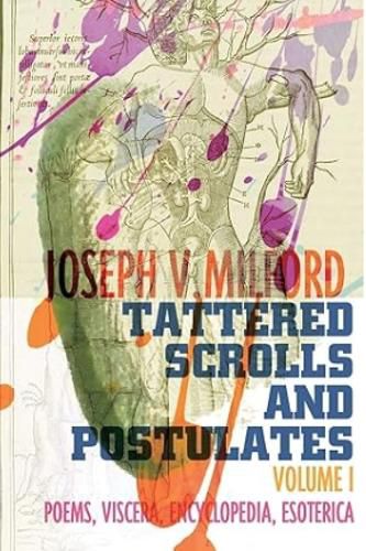 Cover image for Tattered Scrolls and Postulates: Volume I Poems, Viscera, Encyclopedia, Esoterica