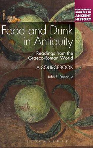 Cover image for Food and Drink in Antiquity: A Sourcebook: Readings from the Graeco-Roman World