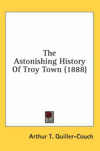 The Astonishing History of Troy Town (1888)